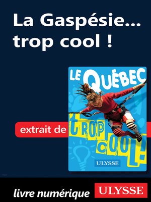 cover image of La Gaspésie... trop cool !